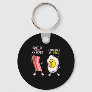 Funny Don't Go Bacon My Heart Cool Bacon And Egg G Keychain