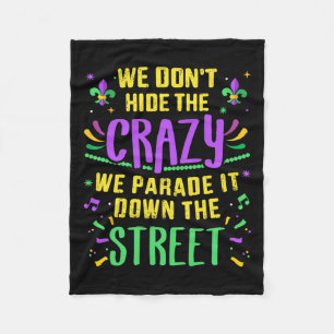 Funny Don't Hide Crazy Parade Down Street Mardi Gr Fleece Blanket