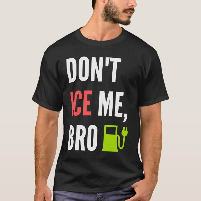 Funny Don't Ice Me Bro Electric Car T-Shirt (Front)