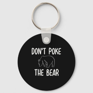 Funny Don't Ke The Bear Joke Sarcastic Family Keychain