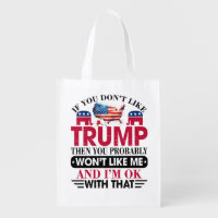 Funny Don't Like Trump Won't Like Me