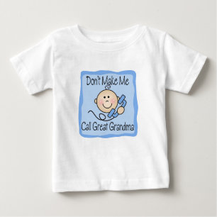 Funny Don't Make Me Call Great Grandma Baby T-Shirt