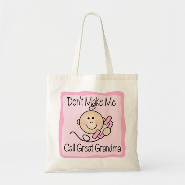 Funny Don't Make Me Call Great Grandma Tote Bag (Front)