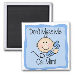 Funny Don&#39;t Make Me Call Mimi Magnet