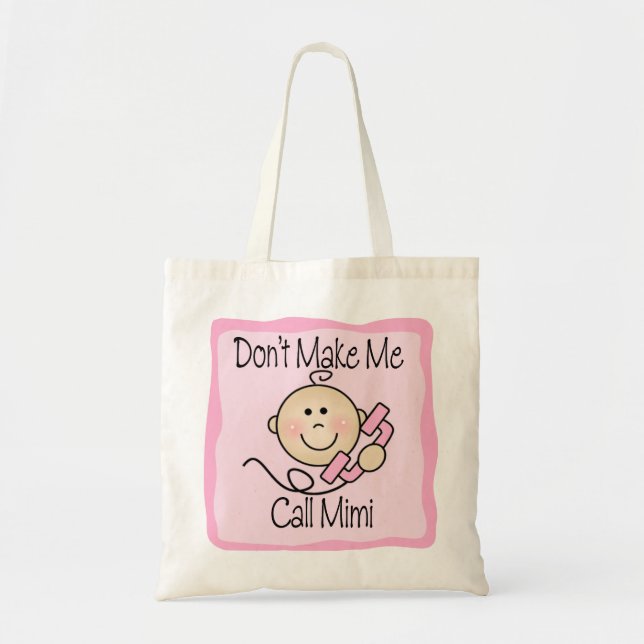Funny Don't Make Me Call Mimi Tote Bag (Front)