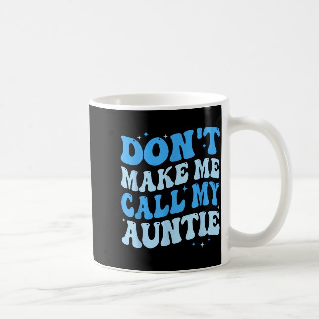 Funny Don't Make Me Call My Auntie Boys Kids Retro Coffee Mug (Right)