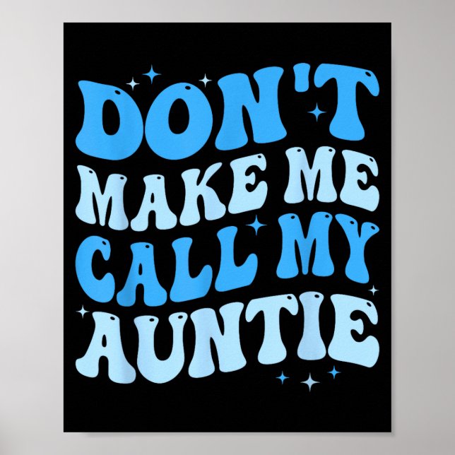 Funny Don't Make Me Call My Auntie Boys Kids Retro Poster (Front)