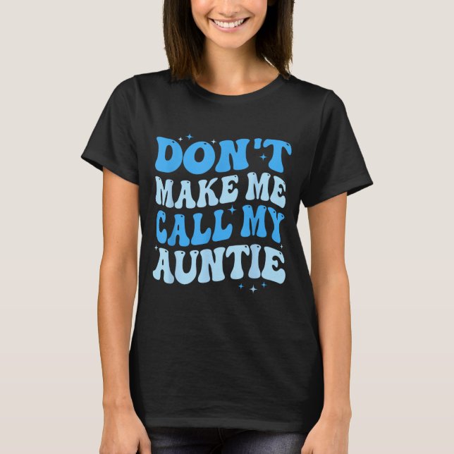 Funny Don't Make Me Call My Auntie Boys Kids Retro T-Shirt (Front)