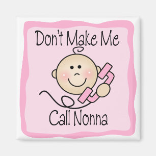 Funny Don't Make Me Call Nonna Magnet