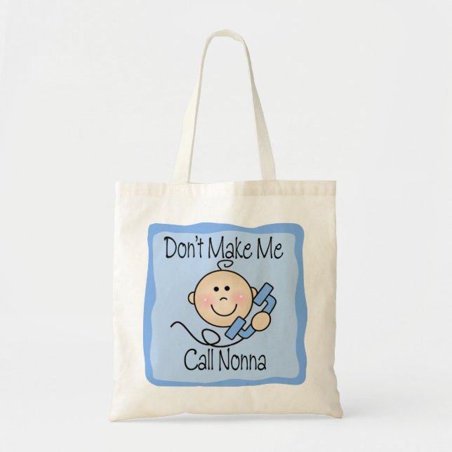 Funny Don't Make Me Call Nonna Tote Bag (Front)