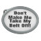 Funny Don't Make Me Take My Belt Off Buckle