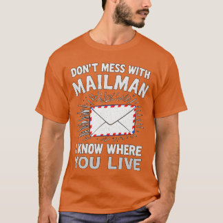Funny Dont Mess with Mailman Postal Worker Mail De T-Shirt