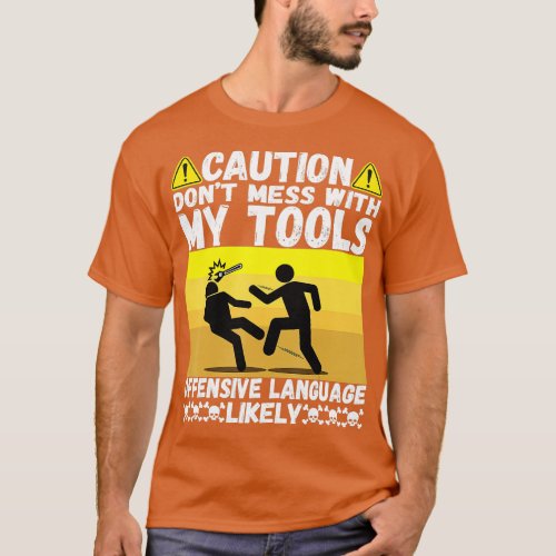 Funny Dont Mess With My Tools Funny Mechanics Carp T_Shirt