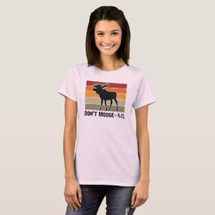 Funny Don't Moose with Me Retro T-Shirt