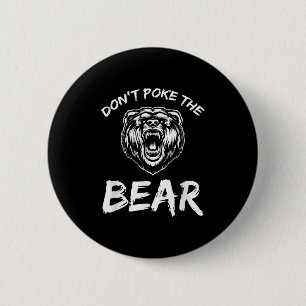 Funny Dont Poke The Bear Hunting Fishing Camping J Button