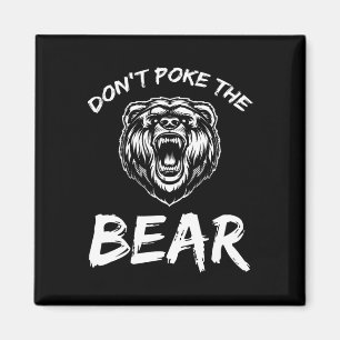 Funny Dont Poke The Bear Hunting Fishing Camping J Magnet