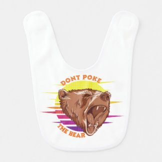 Funny Don't Poke The Bear - Sarcastic Quote Baby Bib