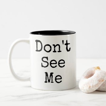 Funny Don't See Me  Mug by Mousefx at Zazzle