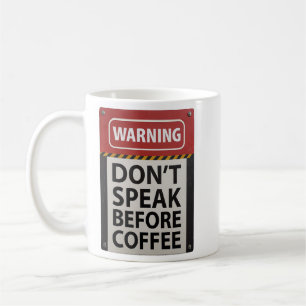 Funny Don't Speak Before Coffee Warning Mug