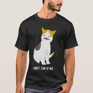 Funny Don't Touch Me Cat Ew Human Ew People Introv T-Shirt