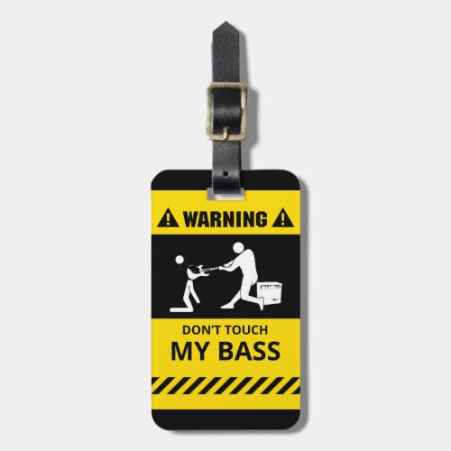 Funny Dont Touch My Bass Luggage Tag