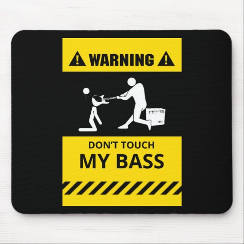 Funny Dont Touch My Bass Mouse Pad