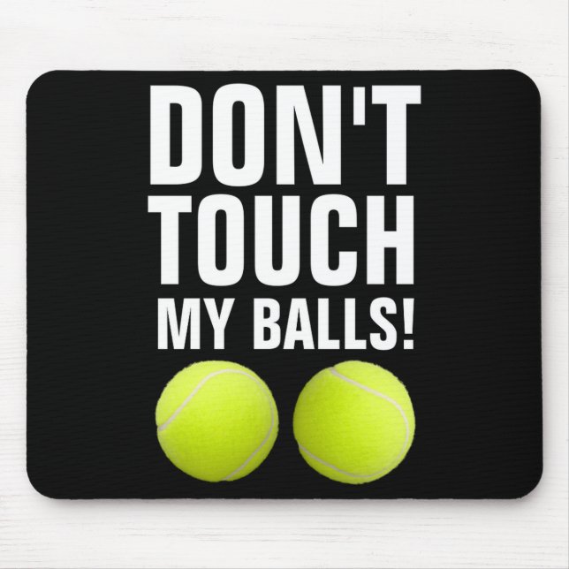 Funny Dont Touch My Pandemic Tennis  Mouse Pad (Front)