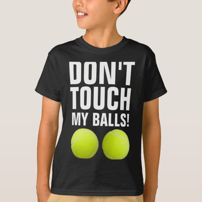 Funny Dont Touch My Pandemic Tennis  T-Shirt (Front)