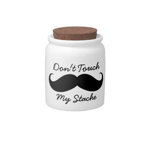 Funny Dont Touch My Stache Jar