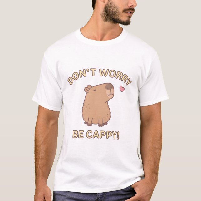 Funny Don't Worry Be Cappy, Happy Capybara T-Shirt (Front)