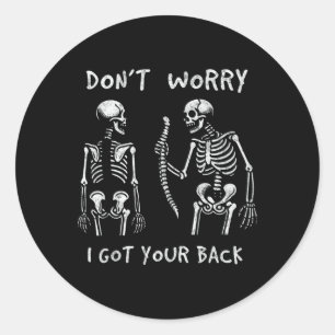 Funny Don't Worry I Got Your Back Skeletons Hallow Classic Round Sticker