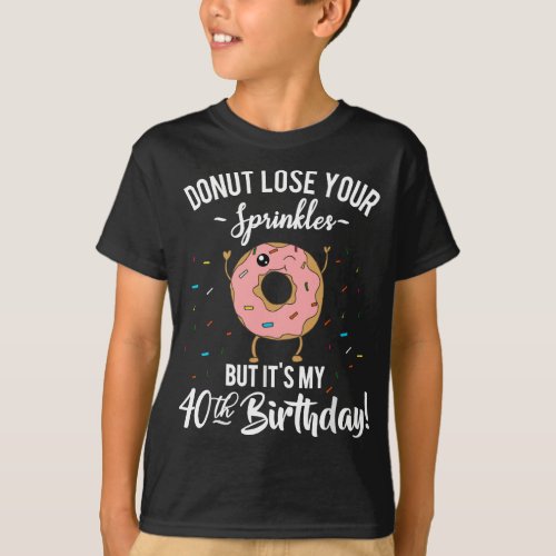 Funny Donut 40th Birthday Turning Forty Years Old  T_Shirt