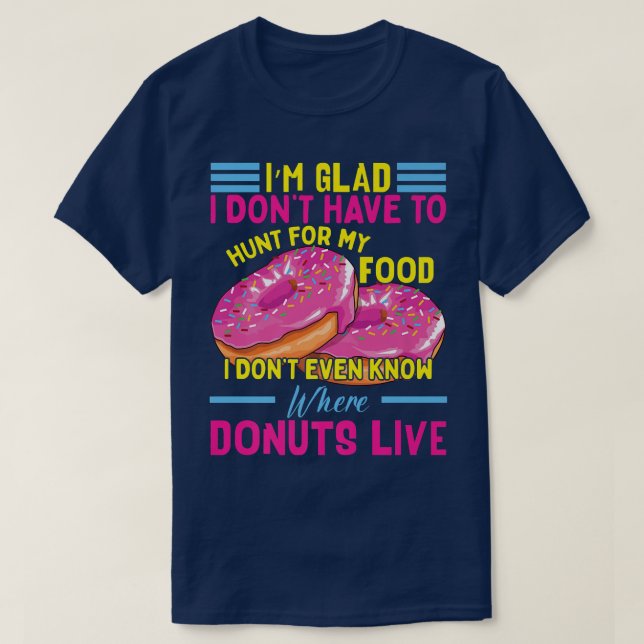 Funny Donut Costume  Doughnut Quote Donut Maker Ba T-Shirt (Design Front)