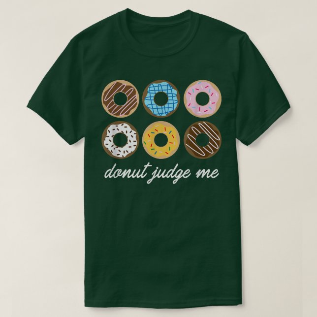 Funny Donut , Donut Judge Me Cute Gift  T-Shirt (Design Front)