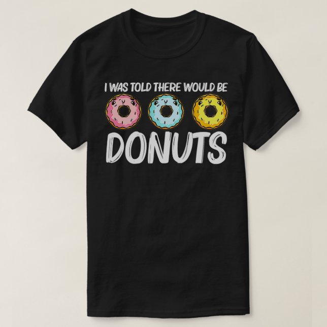 Funny Donut Gift For Men Women Doughnut Baker Food T-Shirt (Design Front)