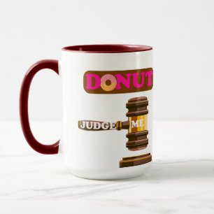 Funny “Donut Judge Me” Pun Cup Cute Gift Humor