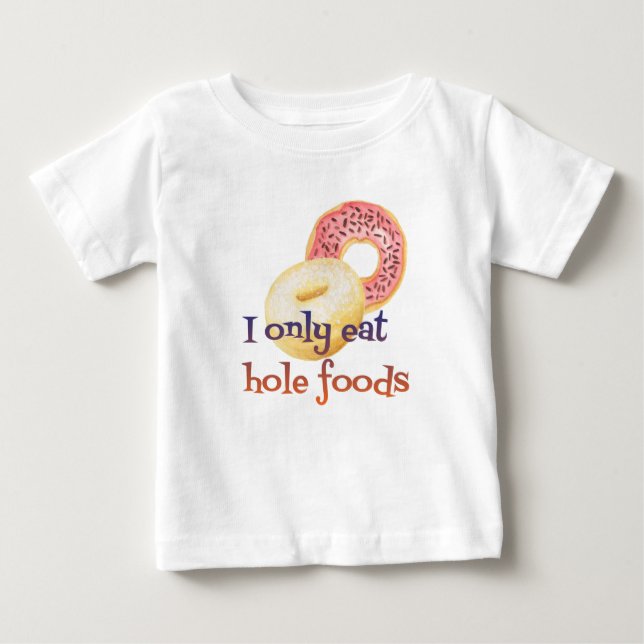 Funny Donut Quote Baby T-Shirt (Front)