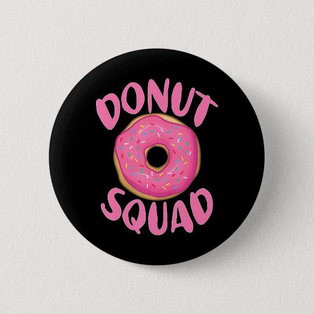 Funny Donut Squad Cool Sweet Donut Lover Birthday Button (Front)
