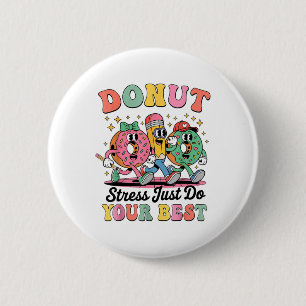 Funny Donut Stress Just Do Your Best Groovy Gift F Button