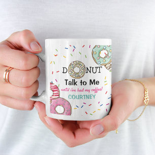 Funny 'Donut talk to Me' Personalized Coffee Mug