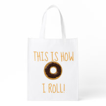 Funny Donut This Is How I Roll Grocery Bag