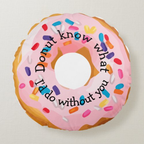 Funny Donut With Sprinkles Pun Of Affection Round Pillow