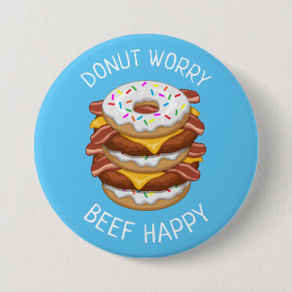 Funny Donut Worry Beef Happy Bacon Cheeseburger Button