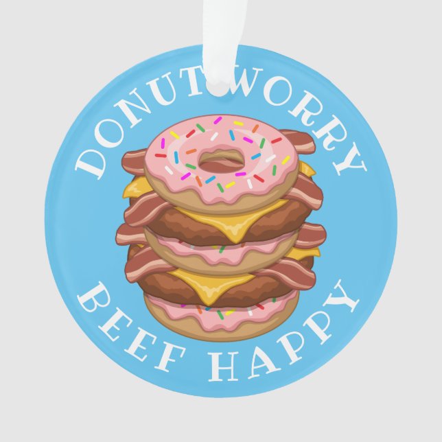 Funny Donut Worry Beef Happy Bacon Cheeseburger Ornament (Front)