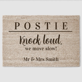Funny Door Mat – “Postie: Knock Loud, We Move Slo