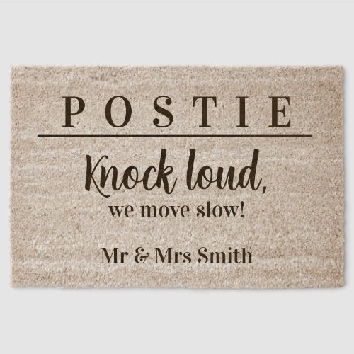 Funny Door Mat – “Postie: Knock Loud, We Move Slo
