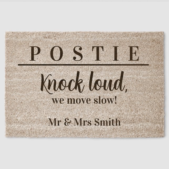 Funny Door Mat – “Postie: Knock Loud, We Move Slo (Front)