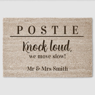 Funny Door Mat – “Postie: Knock Loud, We Move Slo