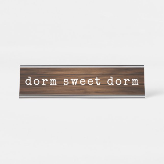Funny Dorm Sweet Dorm College Humor Gag Gift Desk Name Plate (Front)