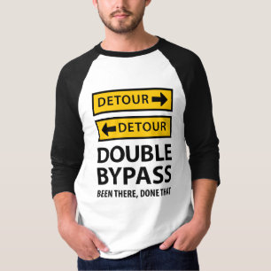 Funny Double Bypass Heart Surgery Detour Signs T-Shirt